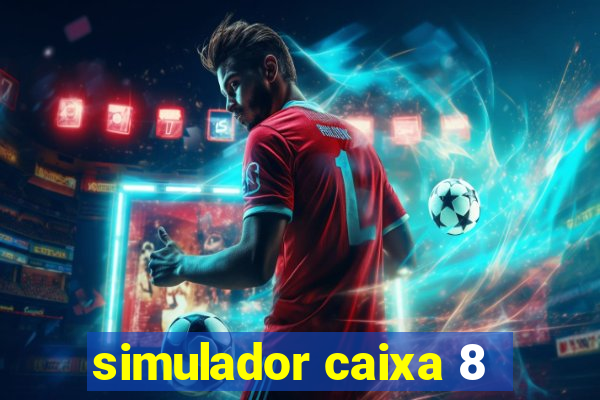 simulador caixa 8